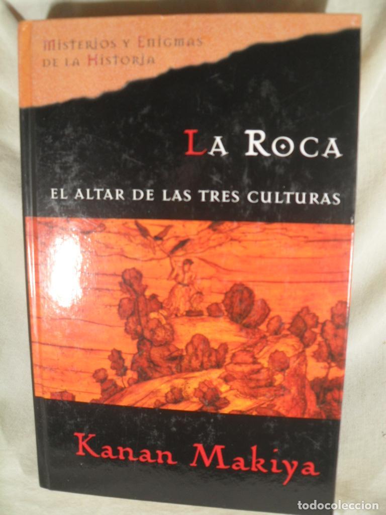 Libros: LA ROCA EL ALTAR DE LAS TRES CULTURAS - KANAN MAKIYA