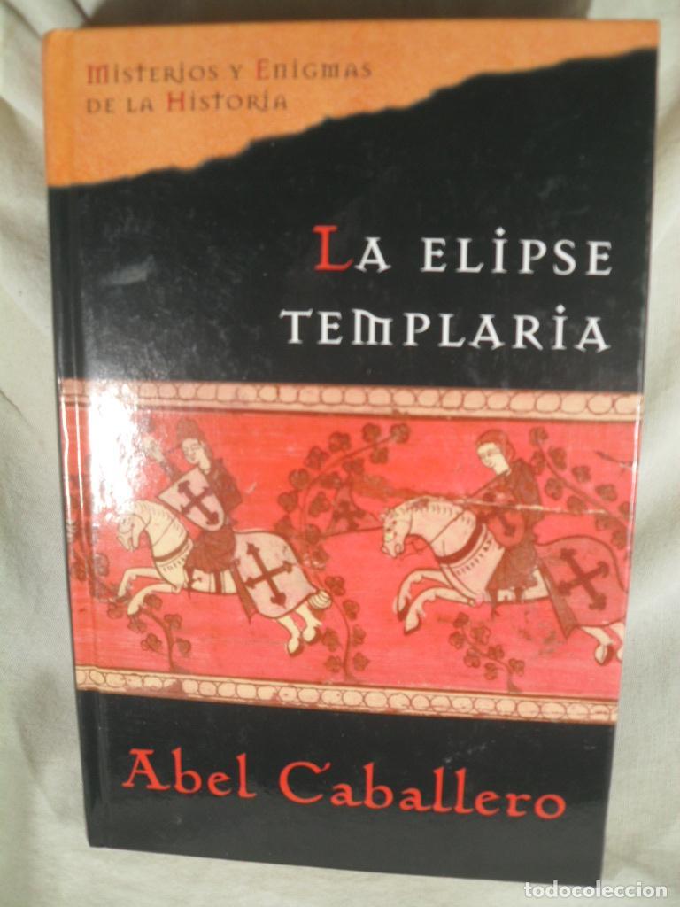 Libros: LA ECLIPSE TEMPLARIA - ABEL CABALLERO - Foto 1