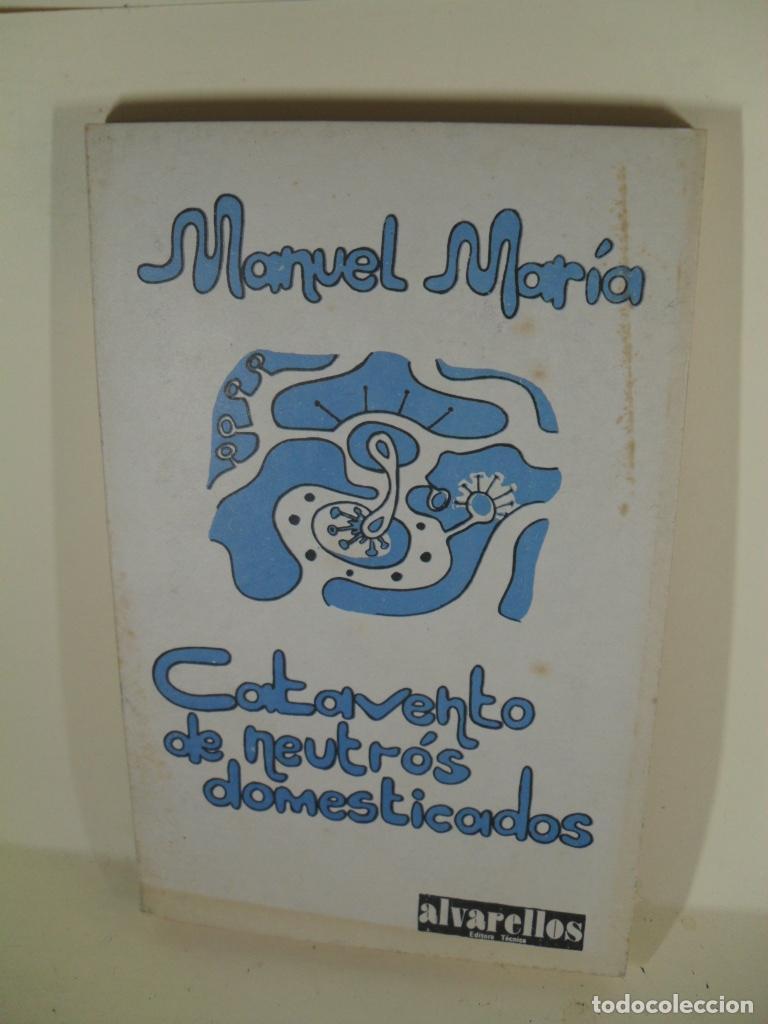 Libros: CATAVENTO DE NEUTROS DOMESTICADOS - MANUEL MARIA