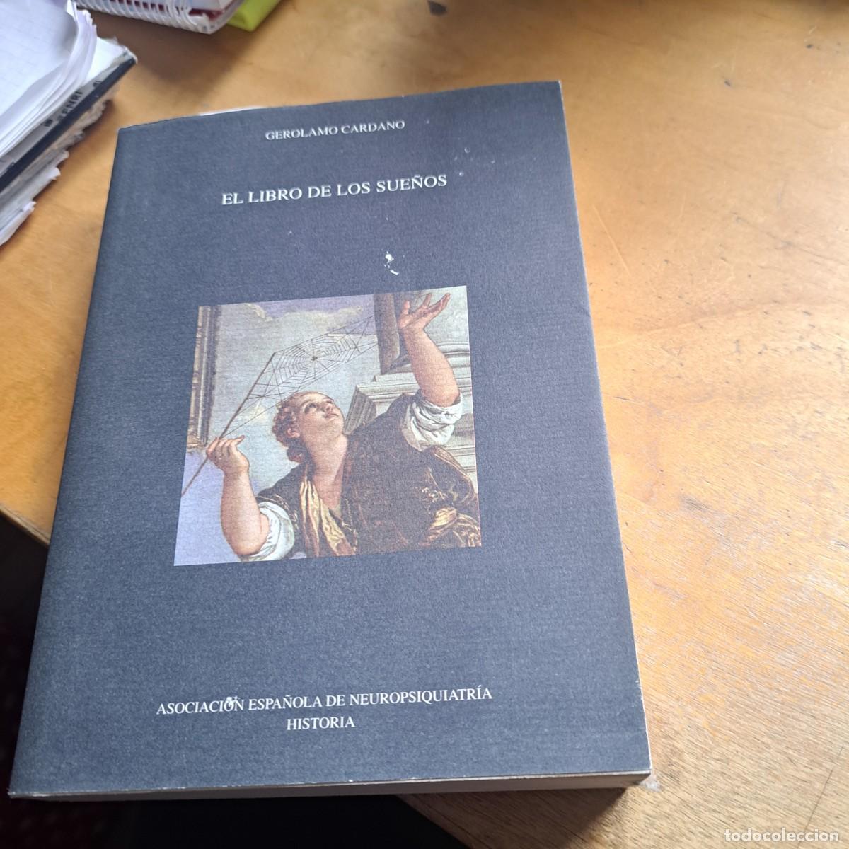 Libros: EL LIBRO DE LOS SUE&Ntilde;OS GEROLAMO CARDANO - - ASOCIACI&Oacute;N ESPA&Ntilde;OLA DE NEUROPSIQUIATR&Iacute;A 1999 - R&uacute;stica c