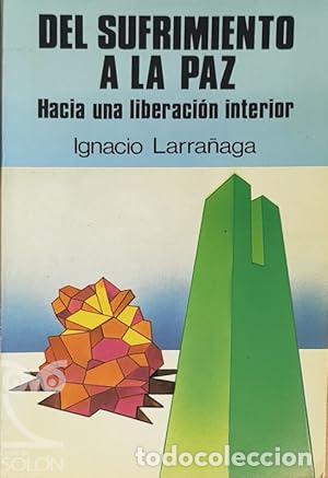Libros: DEL SUFRIMIENTO A LA PAZ - LARRA&Ntilde;AGA, IGNACIO tdk19 - Foto 1