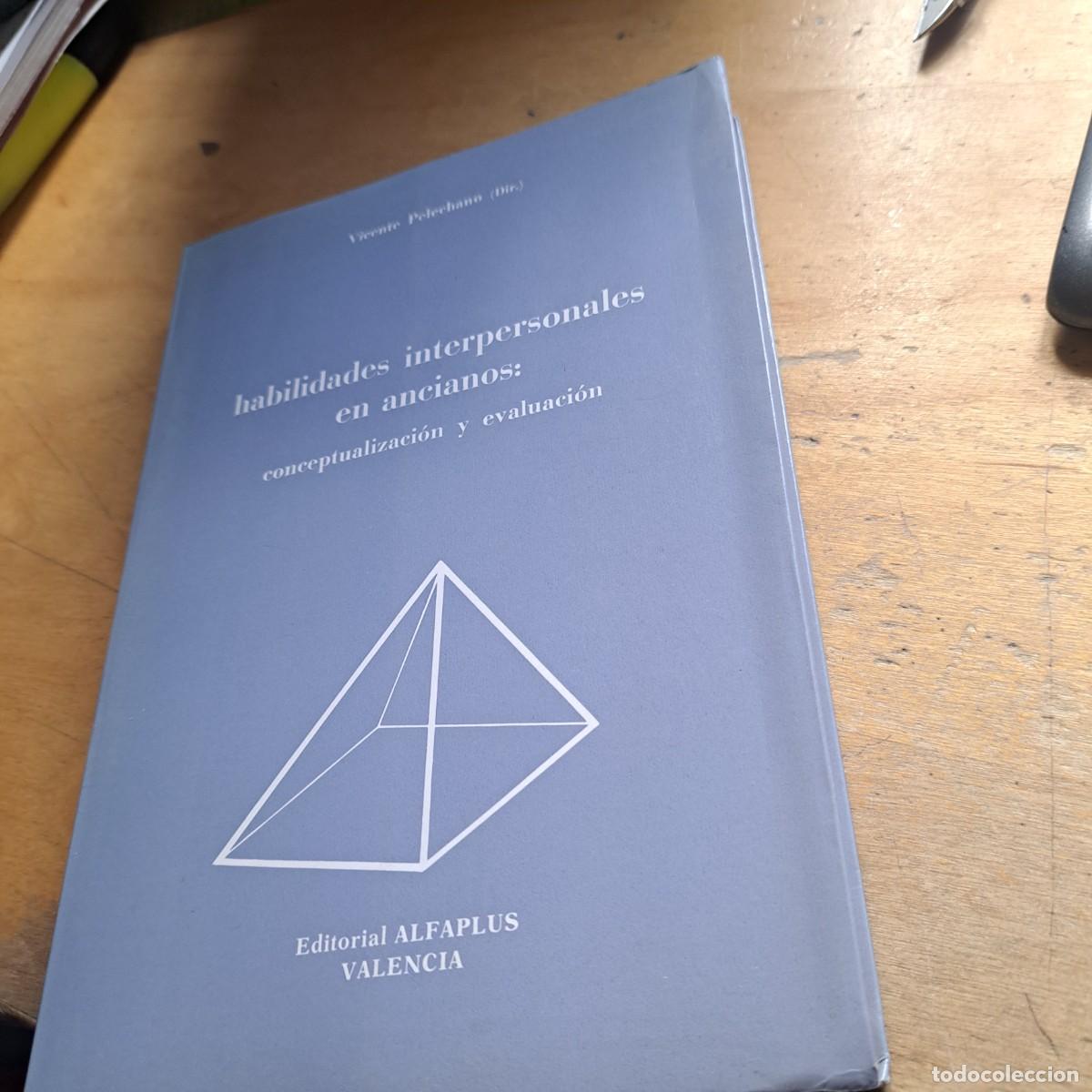 Libros: HABILIDADES INTERPERSONALES EN ANCIANOS CONCEPTUALIZACION Y EVALUACION VICENTE PELECHANO DIR. ALFAPL