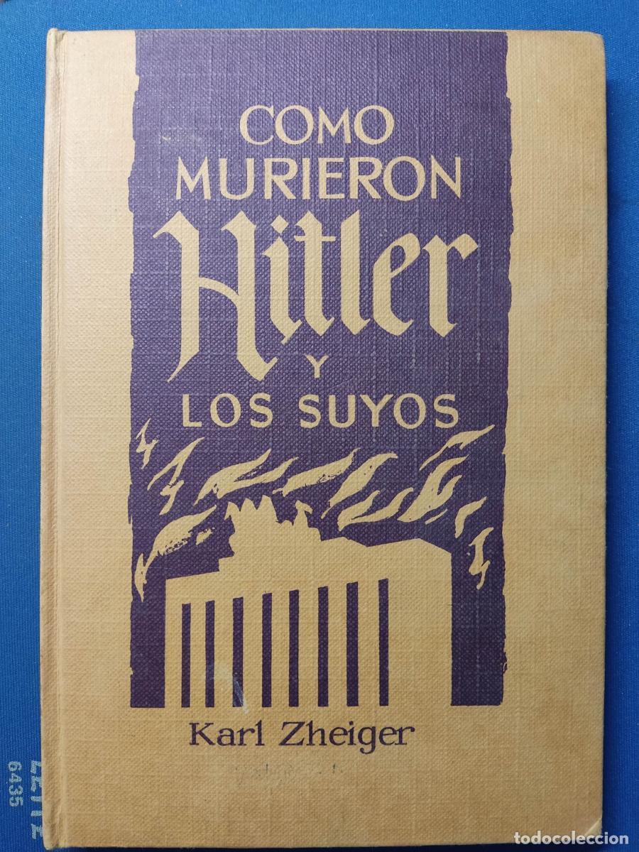 Libros: Como murieron Hitler y los suyos - Karl Zheiger tdk32