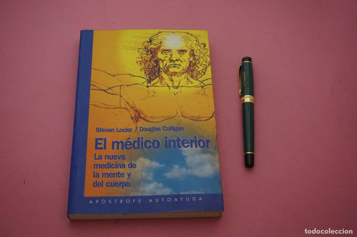 Libros: AMF-33E/ EL MEDICO INTERIOR - LA NUEVA MEDICINA DE LA MENTE Y DEL CUERPO / APOSTROFE AUTOAYUDA
