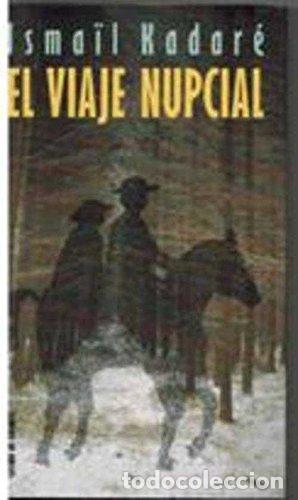 Libros: Viaje nupcial - Kadare, Ismail tdk32
