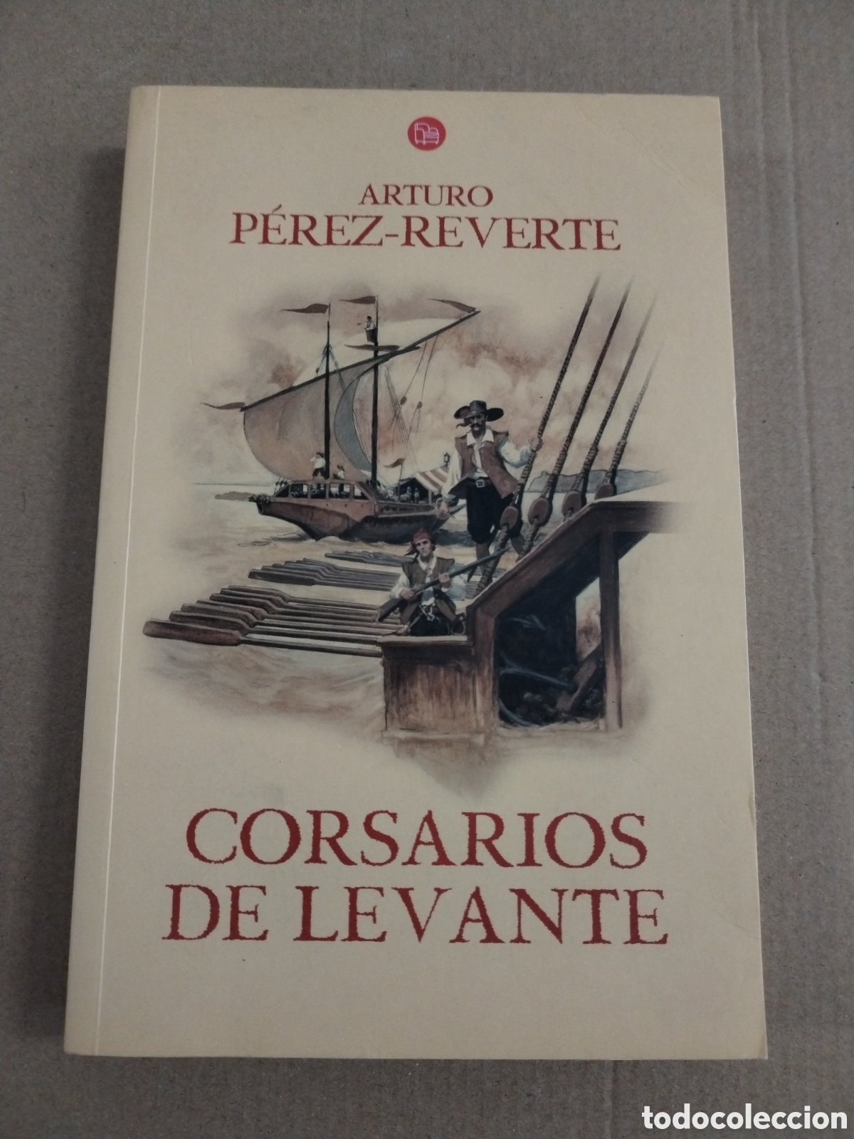 Libros: CORSARIOS DE LEVANTE (SERIE CAPITAN ALATRISTE 6) Arturo P&eacute;rez-Reverte. CL