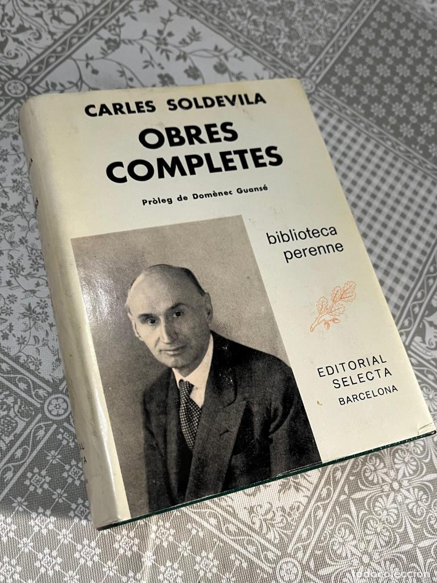 Libros: Carles Soldevila - OBRES COMPLETES. PR&Ograve;LEG DOM&Egrave;NEC GUANS&Eacute;. 1A EDICIO. 1967. ED SELECTA.