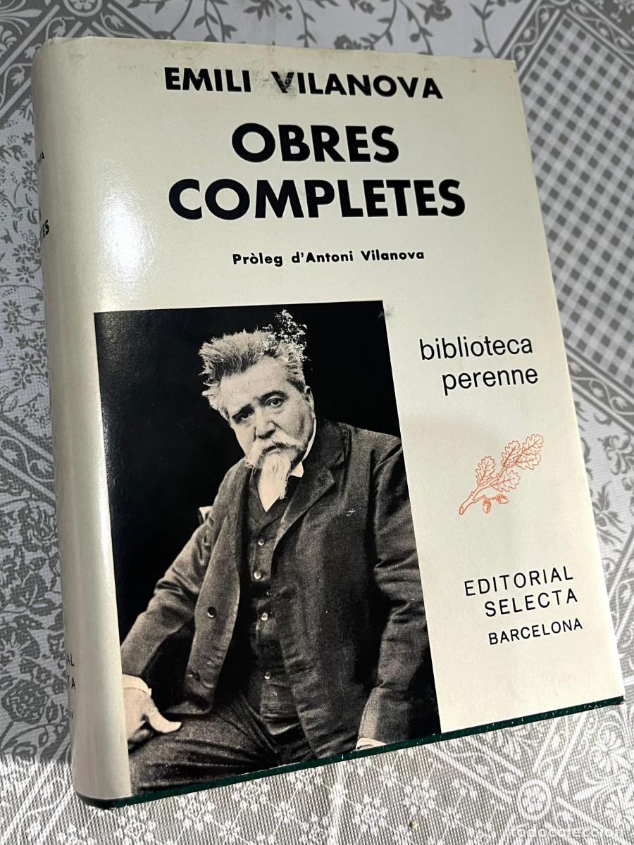Libros: Emili Vilanova - OBRES COMPLETES. PR&Ograve;LEG D'ANTONI VILANOVA. 1A EDICIO. 1949. ED SELECTA.