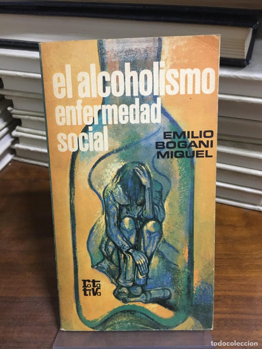 Libros: El alcoholismo enfermedad social Emilio Bogani Miquel