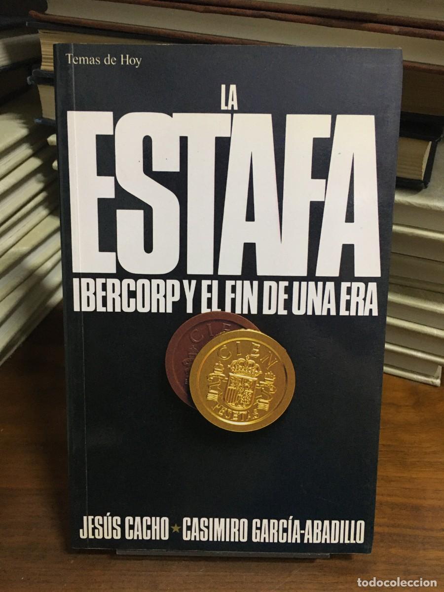 Libros: La estafa: Ibercorp y el fin de una era Jes&uacute;s Cacho, Casimiro Garc&iacute;a-Abadillo