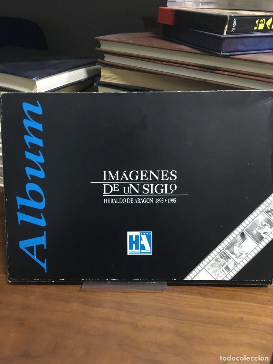 Libros: &Aacute;lbum Im&aacute;genes de un Siglo: Heraldo de Arag&oacute;n 1895-1995