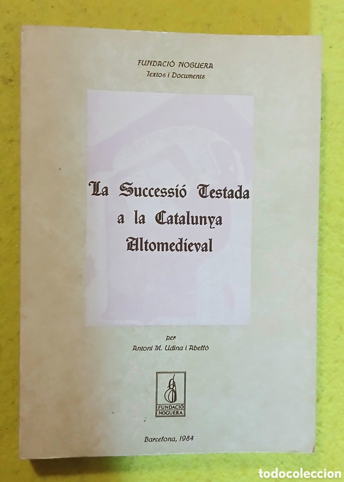 Libros: La Successi&oacute; Testada a la Catalunya Altomedieval