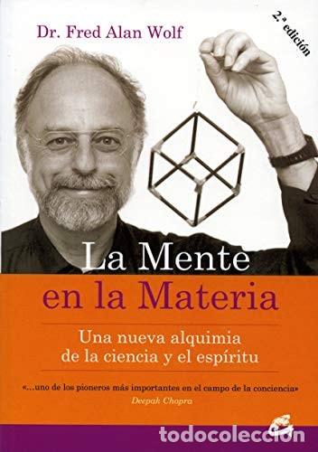 B&uuml;cher: La Mente en la materia Una nueva alquimia de la ciencia y el - Fred Alan Wolf