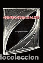 B&uuml;cher: Cuatro cosas a la vez - Marga Freedman - Marga Freedman