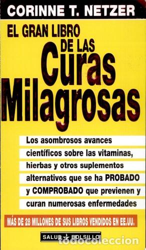 Libros: El gran libro de las curas milagrosas Los Asombrosos Avances - Corinne T. Netzer
