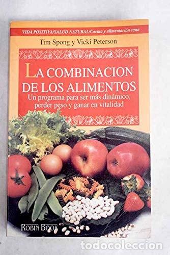 Libros: La Combinacion de Los Alimentos Cocina y Alimentacion Sana - - Tim Spong, Vicki Peterson