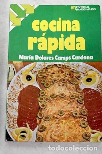 B&uuml;cher: Cocina r&aacute;pida - Ma. Dolores Camps Cardona, Mar&iacute;a Dolores Cam - Ma. Dolores Camps Cardona, Mar&iacute;a Dolo