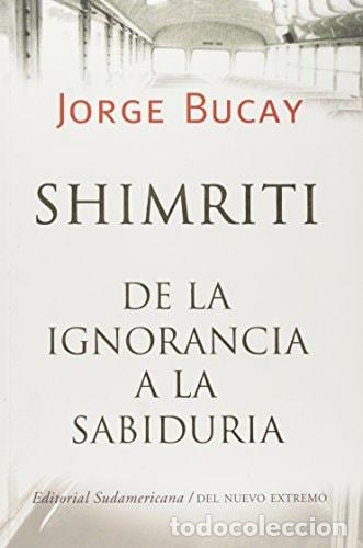 Libri di seconda mano: Shimriti de la ignorancia a la sabidur&iacute;a - Jorge Bucay - Jorge Bucay