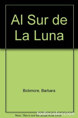 Libros: Al sur de la luna - Barbara Bickmore - Barbara Bickmore - Foto 1