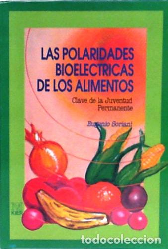 Libros: Las polaridades bioelectricas de los alimentos clave de la j - Eugenio Soriani
