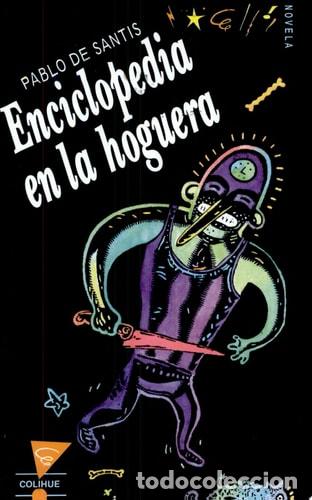 Libros: Enciclopedia en la hoguera - Pablo De Santis - Pablo De Santis