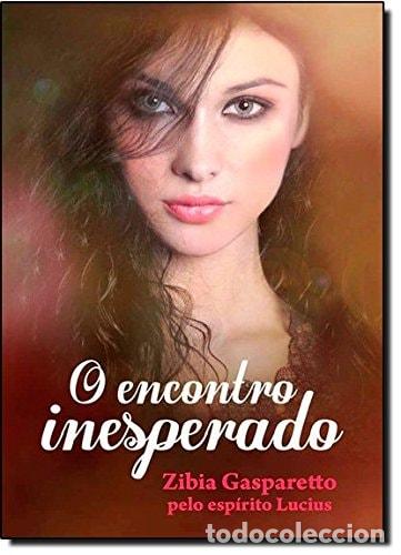 Libros: O encontro inesperado - Zibia Milani Gasparetto - Zibia Milani Gasparetto