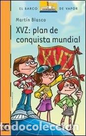 Libros: XVZ:PLAN DE CONQUISTA MUNDIAL - SERIE NARANJA - Blasco - Blasco