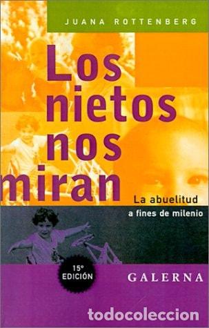 Libros: Los nietos nos miran la abuelitud a fines de milenio - Juana - Juana Rottenberg