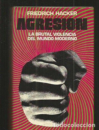 Libros: Agresi&oacute;n - Friedrich Hacker - Friedrich Hacker - Foto 1