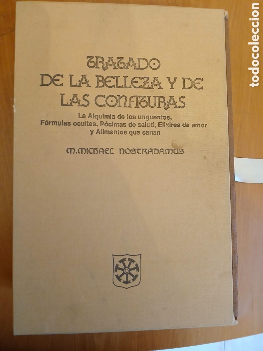 Libros: Tratado de la belleza y de las confituras. M. Michael Nostradamus. Ed. Facs&iacute;mil.
