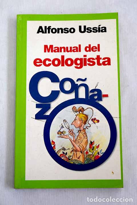 B&uuml;cher: MANUAL DE ECOLOGISTA CO&Ntilde;AZO - ALFONSO USS&Iacute;A