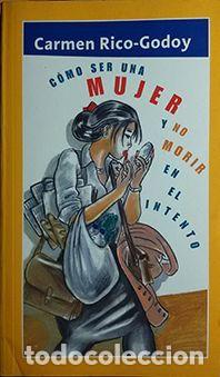 Libri di seconda mano: COMO SER UNA MEJUER y NO MOROR en el INTENTO - CARMEN RICO-GODOY - Sin Especificar