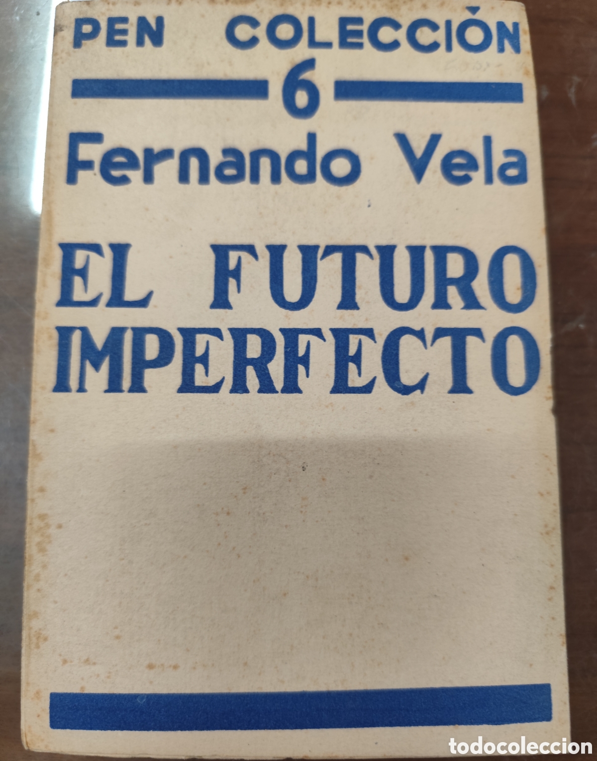 Livres: EL FUTURO IMPERFECTO. Ensayos. 1&ordf; Edici&oacute;n. A&ntilde;o 1934 - VELA,Fernando