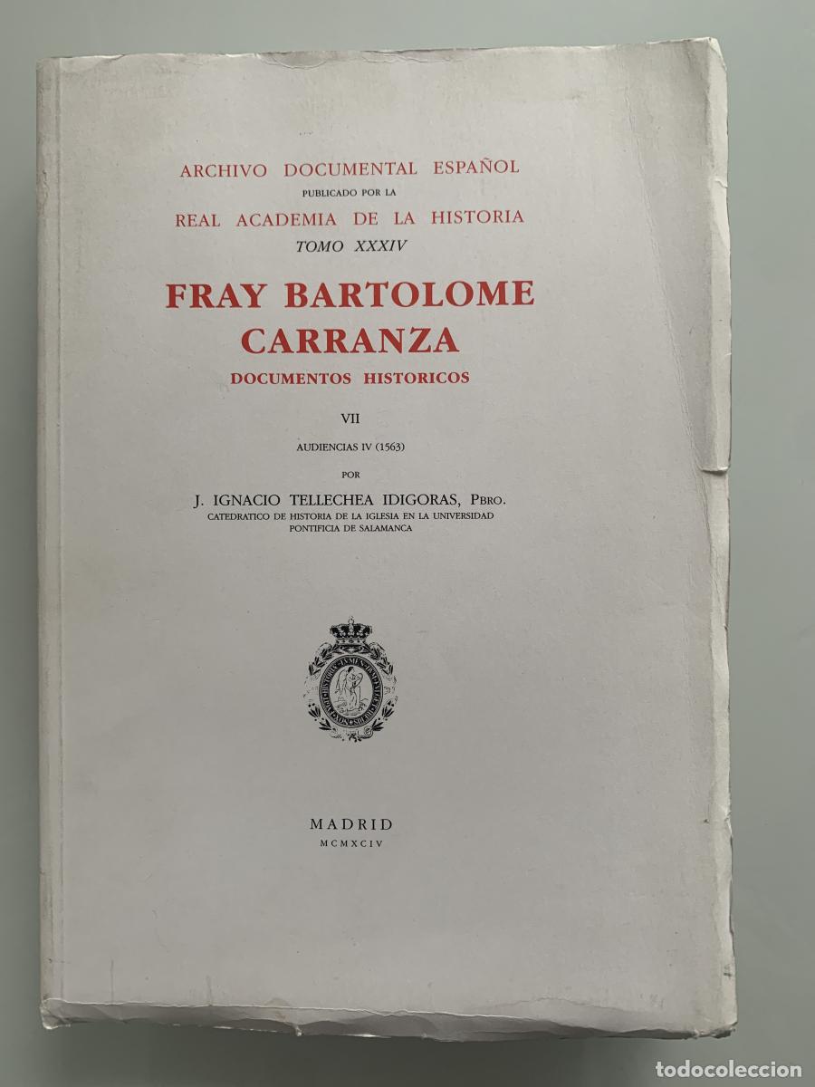 Libros: FRAY BARTOLOM&Eacute; CARRANZA. Documentos hist&oacute;ricos. VII Audiencias IV (1563) - Jos&eacute; Ignacio Tellechea Id