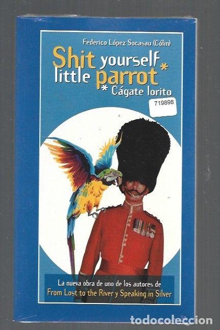 B&uuml;cher: Shit Yourself Little Parrot (Cagate Lorito) - Federico Lopez Socasau - Editorial Temas de Hoy