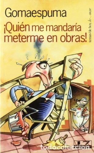 Livros em segunda m&atilde;o: &iexcl;QUIEN ME MANDAR&Iacute;A METERME EN OBRAS! - GOMAESPUMA