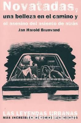 Livres: NOVATADAS, UNA BELLEZA EN EL CAMINO Y EL ASESINO DEL ASIENTO DE ATR&Aacute;S - JAN HAROLD BRUNVAND