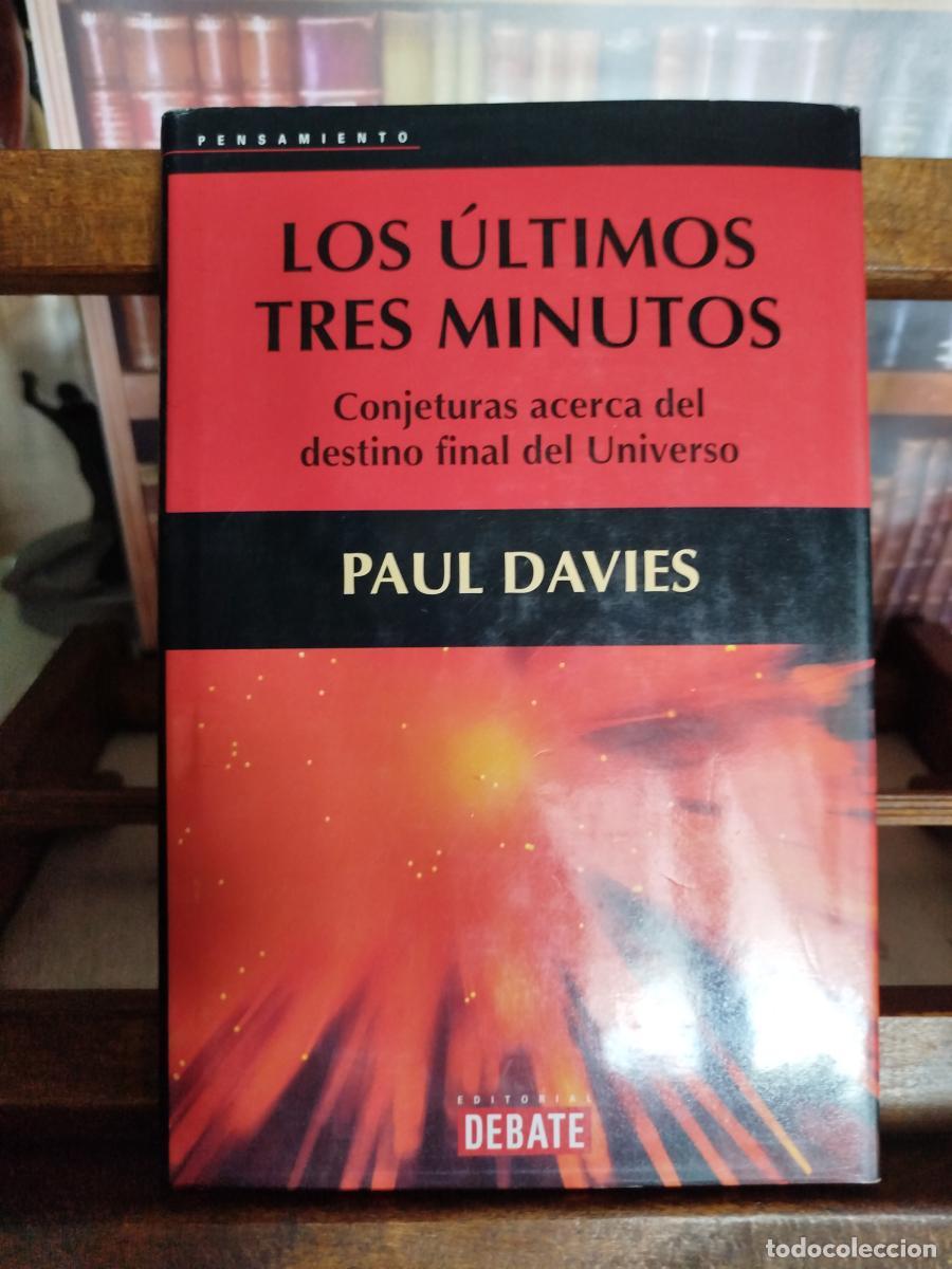 Libros: Los &uacute;ltimos tres minutos: conjeturas acerca del destino final del Universo. - Davies, Paul