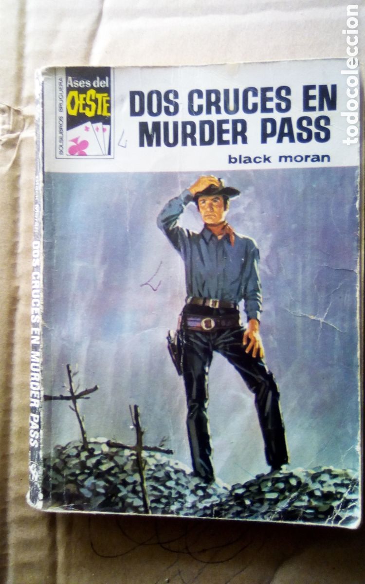 Libros: Novela Ases del oeste. Dos cruces en Murder pass, por Black Moran. Editorial Bruguera, 1971. Ver....
