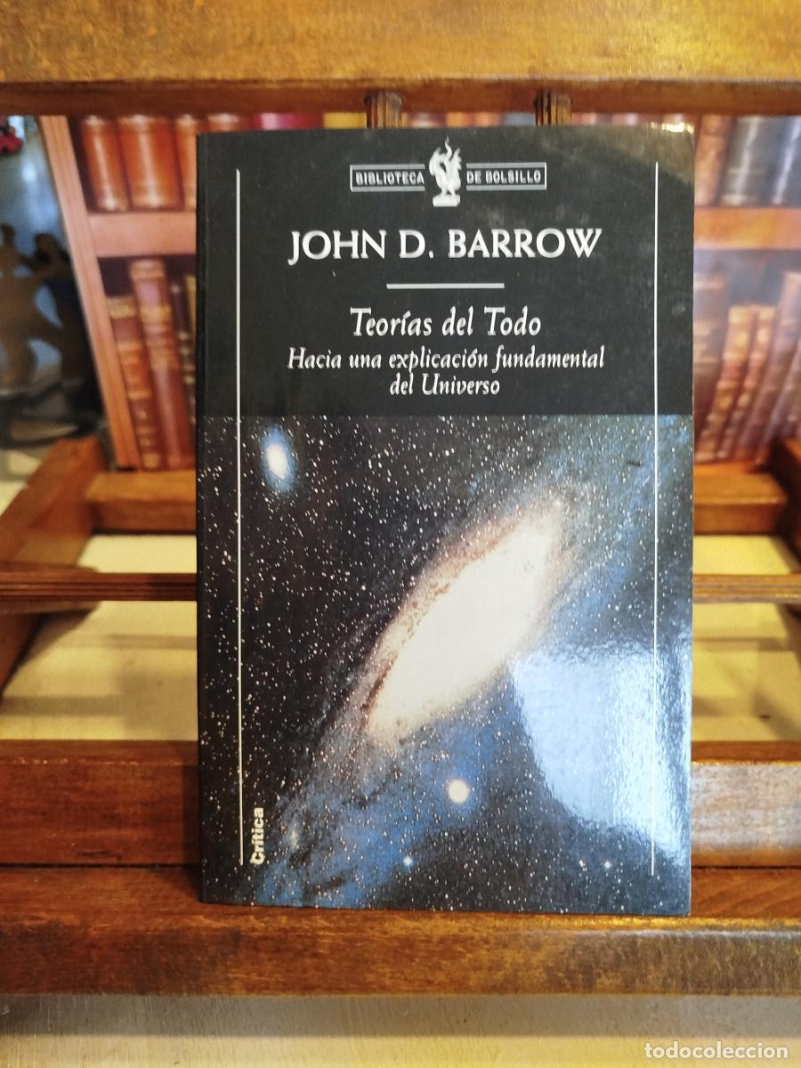 Libros: Teor&iacute;as del todo: hacia una explicaci&oacute;n fundamental del universo - Barrow,John D