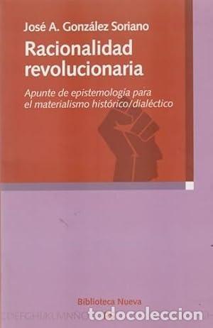 Libros: Racionalidad revolucionaria. Apunte de epistemolog&iacute;a para el materialismo hist&oacute;rico/dialectico - Gon