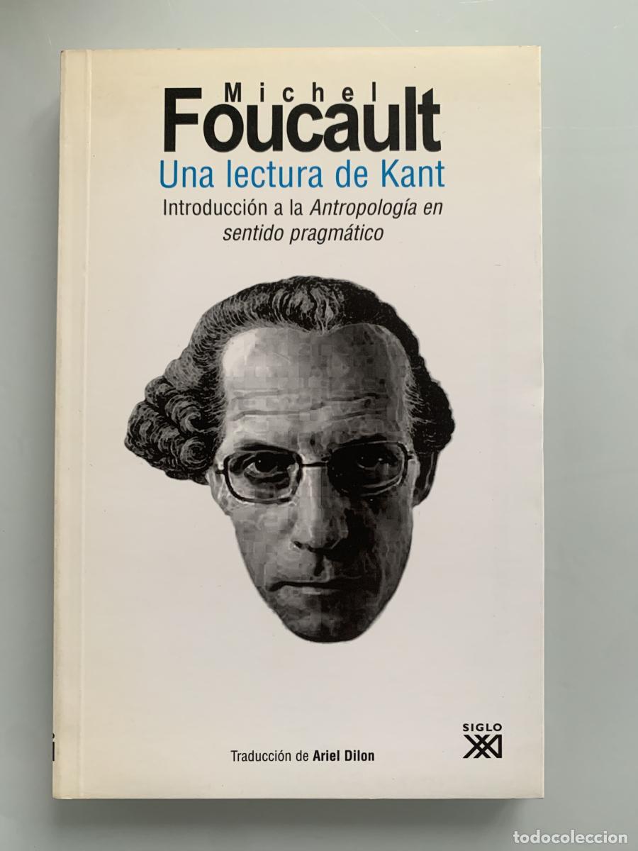 Libros: UNA LECTURA DE KANT. Introducci&oacute;n a la Antropolog&iacute;a en sentido pragm&aacute;tico - Michel Foucault