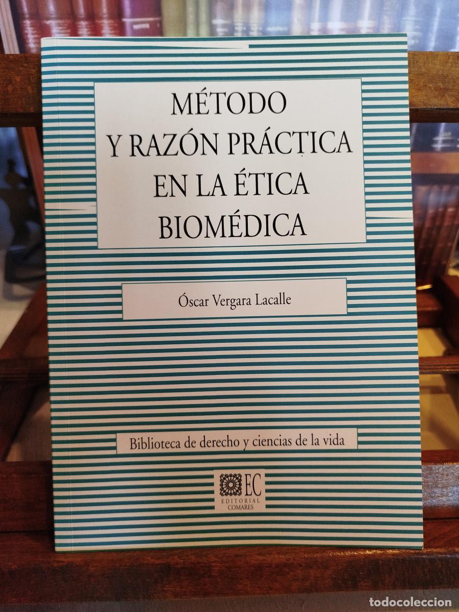 Libros: M&eacute;todo y raz&oacute;n pr&aacute;ctica en la &eacute;tica biom&eacute;dica - Vergara Lacalle, &Oacute;scar