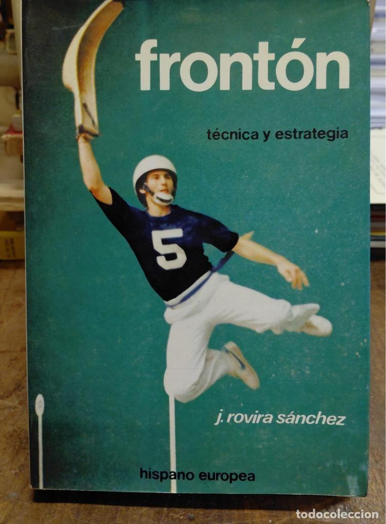 Libros: FRONT&Oacute;N. T&eacute;cnica y estrategia. con 91 ilustr. - ROVIRA S&Aacute;NCHEZ, J.