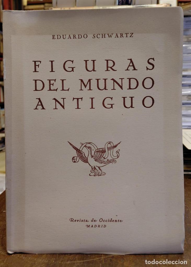 Libros: FIGURAS DEL MUNDO ANTIGUO. Trad. J.R. P&eacute;rez Brancas. - SCHWARTZ, Eduardo.
