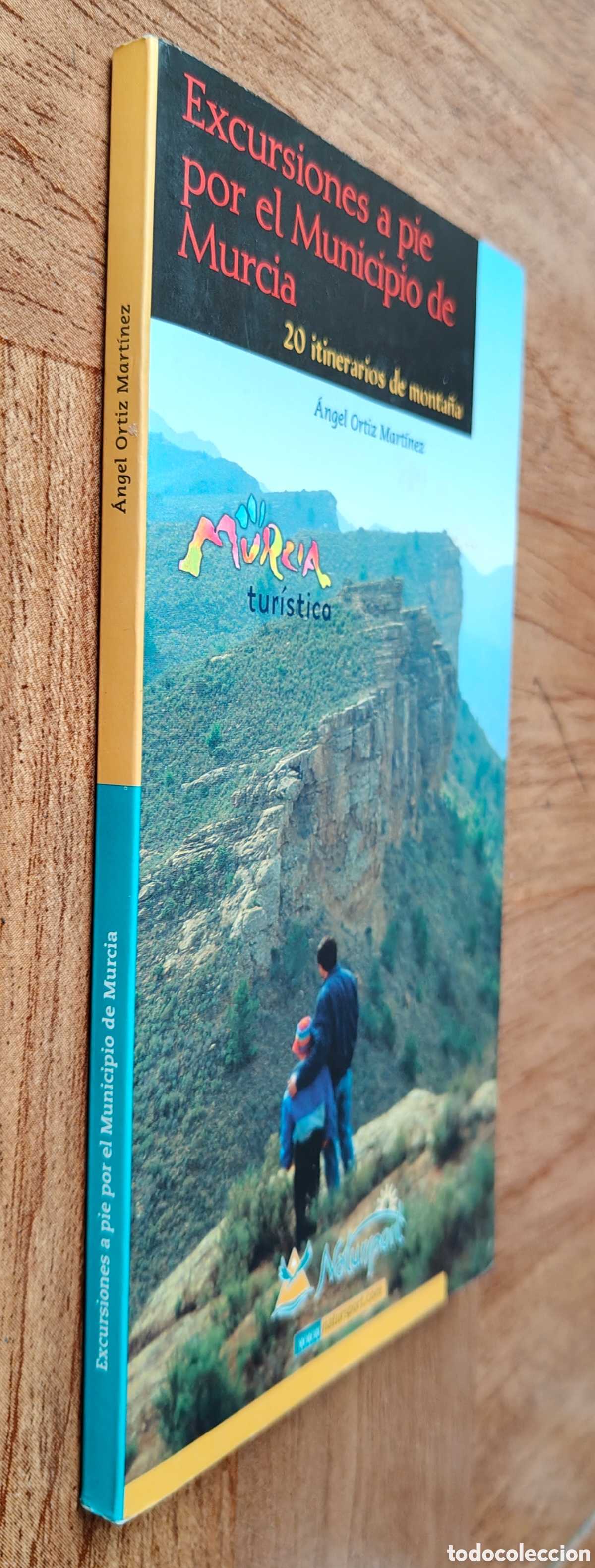 Libri di seconda mano: Excursiones a pie por el Municipio de Murcia: 20 itinerarios de monta&ntilde;a - &Aacute;ngel Ortiz Mart&iacute;nez