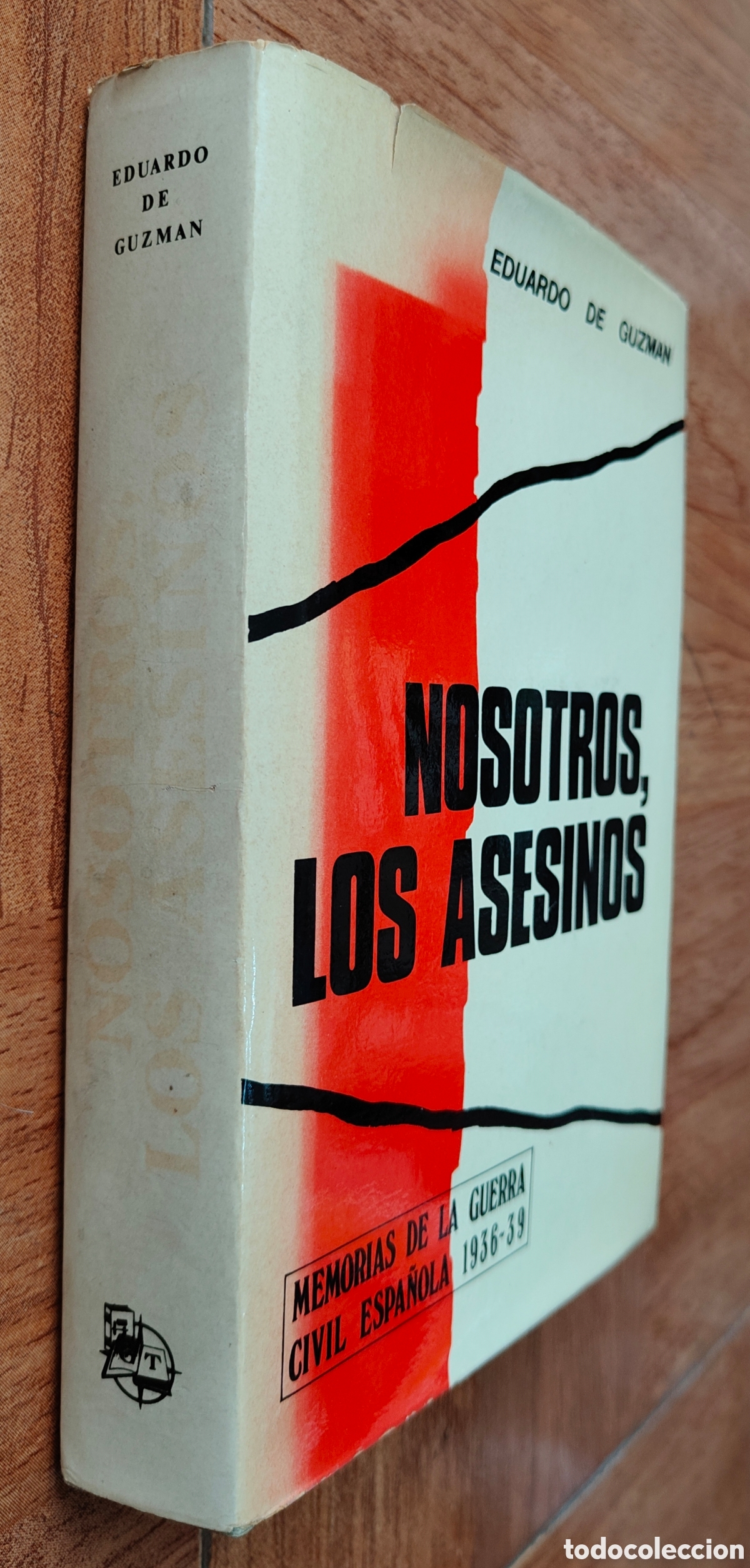 Libri di seconda mano: Nosotros, los Asesinos: Memorias de la Guerra Civil Espa&ntilde;ola 1936-1939 - Eduardo De Guzm&aacute;n
