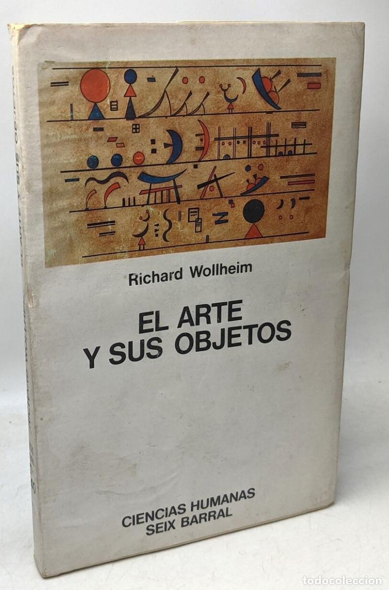 Libros: El arte y sus objetos. Introducci&oacute;n a la est&eacute;tica - Richard Wollheim