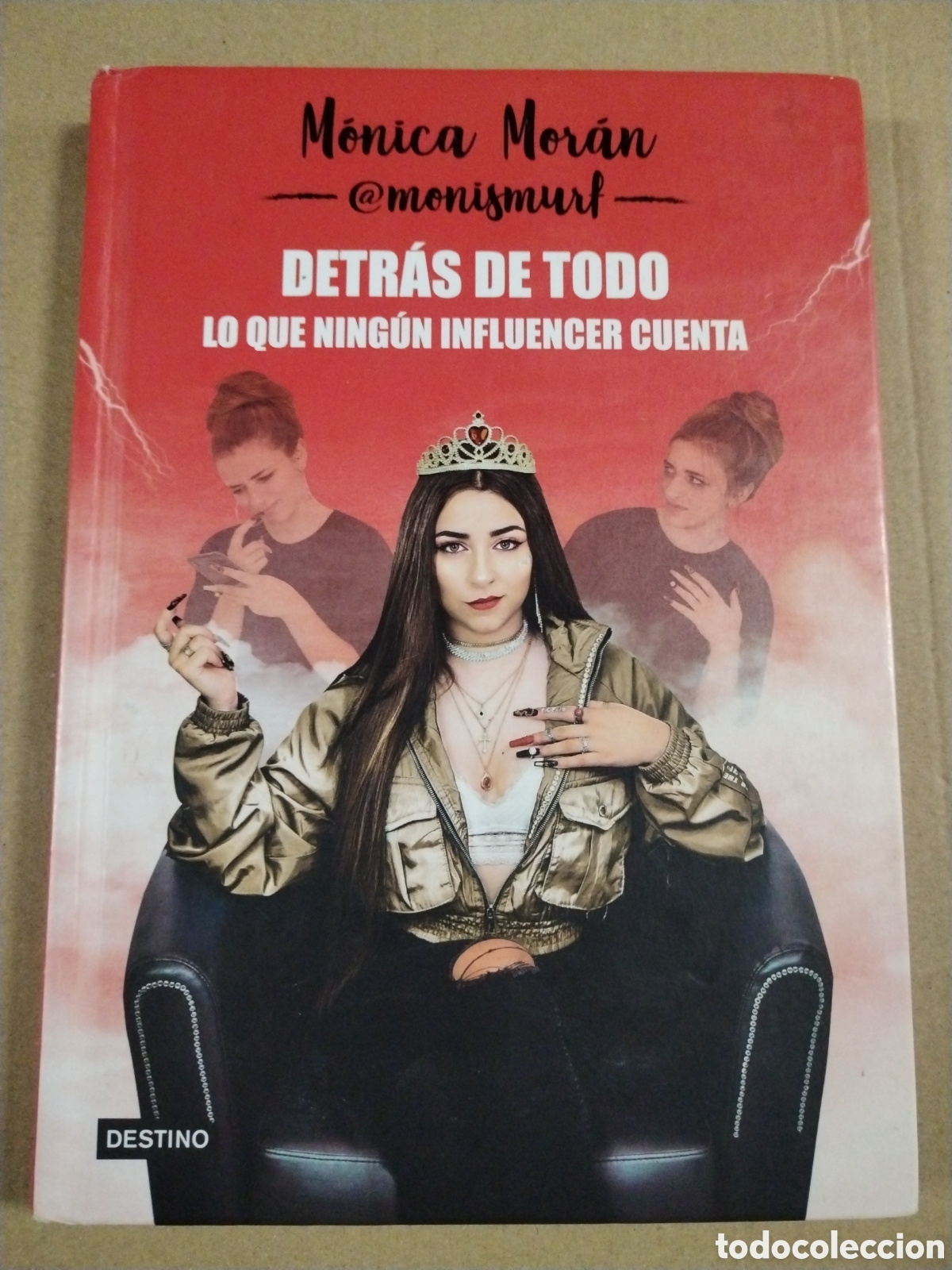 Libros: DETR&Aacute;S DE TODO: LO QUE NING&Uacute;N INFLUENCER CUENTA. M&oacute;nica Mor&aacute;n. CL