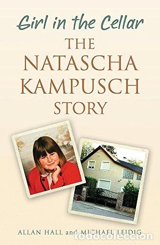 Libri di seconda mano: Girl in the Cellar: The Natascha Kampusch Story- 9780340936498
